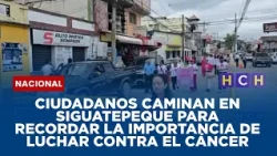 Ciudadanos caminan en Siguatepeque para recordar la importancia de luchar contra el cáncer