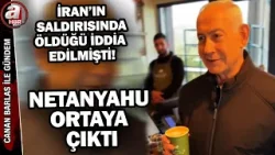 İran saldırısında öldüğü iddiası ortaya atılan Netanyahu ortaya çıktı! | A Haber
