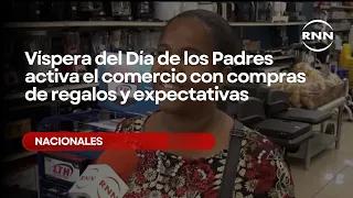 Father's Day Eve boosts commerce with gift shopping and high expectations
