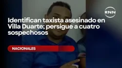 Taxi driver murdered in Villa Duarte identified; four suspects sought