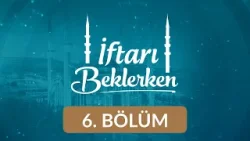 Mazlum Coğrafyalarda Ramazan - İftarı Beklerken 6. Bölüm Mazlum Coğrafyalarda Ramazan - İftarı Beklerken 6. Bölüm