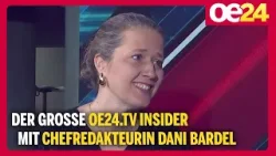 Der große oe24.TV Insider mit Chefredakteurin Dani Bardel