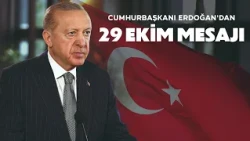 Cumhurbaşkanı Erdoğan'dan 29 Ekim Cumhuriyet Bayramı mesajı