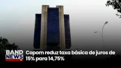 Copom reduz taxa básica de juros de 15% para 14,75% | BandNews TV