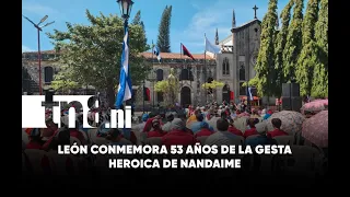 León commemorates 53 years of the heroic deed of Nandaime