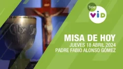 Misa de hoy ⛪ Jueves 18 Abril de 2024, Padre Fabio Alonso Gómez #TeleVID #MisaDeHoy #Misa