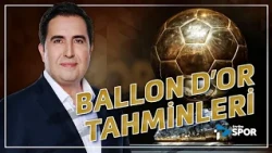 Who Will Win the Ballon d'Or? | Hakan Güleç & Murat Çolakoğlu