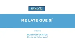 Me late que sí. La UNAM responde 1267 Me late que sí. La UNAM responde 1267