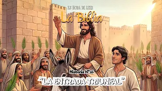 Bible Time | The Life of Jesus Series | Episode 26: The Triumphal Entry