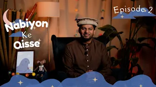 Nabiyon ke Qisse | Season 1, Episode 2 | Hazrat Yunus (as)