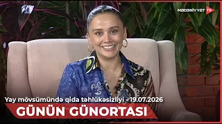 Günün günortası - Yay mövsümündə qida təhlükəsizliyi |  19.07.2026