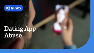Dating apps to be included in digital duty of care as disturbing stat revealed | ABC NEWS