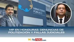 Ministerio Público en Honduras: Denuncias de Politización y Fallas Judiciales