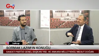 SORMAK LAZIM - SAADET PARTİSİ GENEL BAŞKAN YRD. VE ANKARA MV.  MESUT DOĞAN
