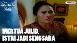 Mertua Julid, Istri Jadi Sengsara | FTV KUASA ILAHI