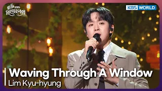 Lim Kyu-hyung - Waving Through A Window [Open Concert : EP.1584] | KBS KOREA 260802