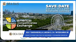 OEA News: OEA y Barranquilla lanzan el 24.º Intercambio de Competitividad. 30 de septiembre de 2026.