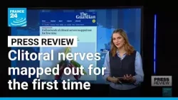 Clitoral nerves mapped for the first time, thirty years after male counterpart • FRANCE 24 English
