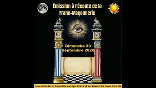 Émission à l'écoute de la Franc-Maçonnerie Dimanche 20 Septembre 2026