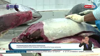 26 JULAI 26- BW - PEMBANGUNAN INDUSTRI PERIKANAN, LABUAN BERPOTENSI SEBAGAI HAB INDUSTRI TUNA NEGARA