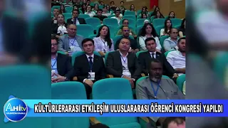 AHİLİK TEMELİ KÜLTÜRLERARASI ETKİLEŞİM ULUSLARARASI ÖĞRENCİ KONGRESİ YAPILDI