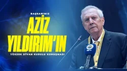 Başkanımız Aziz Yıldırım’ın Yüksek Divan Kurulu Konuşması