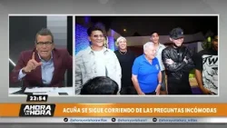 Ahora y en la Hora - MAR 20 - ACUÑA SE SIGUE CORRIENDO DE LAS PREGUNTAS INCÓMODAS | Willax