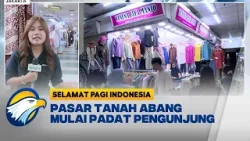 Lebaran Masih lama, Tapi Pasar Tanah Abang Sudah Diserbu Pembeli
