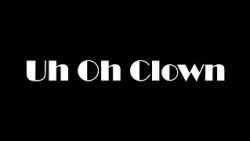 Uh Oh Clown - A Place Called Sacramento 2025