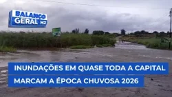 #BalançoGeral: A cada época chuvosa o cenário se repete, inundações em toda capital do país
