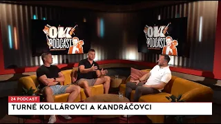 24 podcast: Turné Kollárovci a Kandráčovci