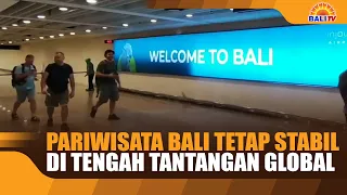 BALI TOURISM REMAINS STABLE AMID GLOBAL CHALLENGES