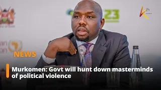 Murkomen: Govt will hunt down masterminds of political violence