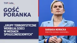 Barbara Nowacka: grupy terrorystyczne werbują dzieci w mediach społecznościowych | GOŚĆ PORANKA Barbara Nowacka: grupy terrorystyczne werbują dzieci w mediach społecznościowych | GOŚĆ PORANKA
