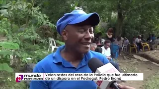 VELAN RASO DE LA POLICIA ULTIMADO DE UN DISPARO EN PEDREGAL, PEDRO BRAND