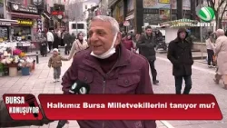 Bursa Halkına Sorduk: Kendi Milletvekilini Tanıyan Çıkacak mı? (ŞOKE EDEN CEVAPLAR!)