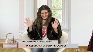 GUILLERMINA LENCINAS AND ALFONSINA ROLÓN: Presenting the play "Refugiados"