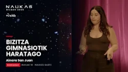 Bizitza gimnasiotik haratago | Ainara San Juan · Naukas 2026