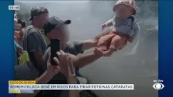 Homem coloca bebê em risco para tirar foto nas cataratas