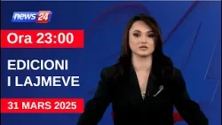 31 Mars 2026 Edicioni i Lajmeve në News24 në studio Megi Latifi (Ora 23:00) 31 Mars 2026 Edicioni i Lajmeve në News24 në studio Megi Latifi (Ora 23:00)