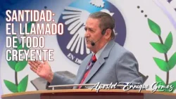 Santidad: El Llamado de Todo Creyente - Pastor Enrique Gómez