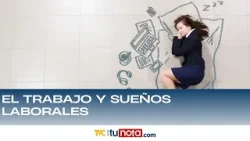 El trabajo y sueños laborales: ¿Hace cuánto tiempo busca empleo?
