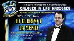 DVD 1035   CALQUEO EL CUERPO Y LA MENTE   -  JESUCRISTO HOMBRE  18 FEB 2024 www telegracia com