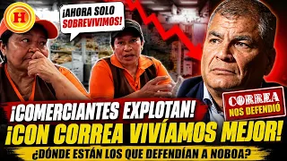"¡'CON CORREA VIVÍAMOS MEJOR'! Comerciantes estallan: '¡Ahora solo sobrevivimos!'