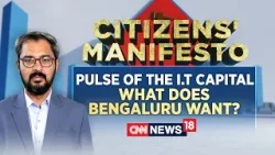 Lok Sabha Elections 2024: Citizen Manifesto: What Does Bengaluru Want ? | BJP Vs Congress