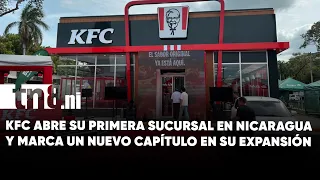 KFC officially opens its first location in Nicaragua