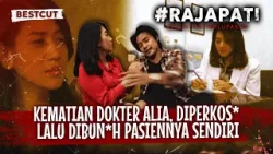 Kronologis Kematian Dokter Alia Di Tangan Pasiennya Sendiri | BestCut Rajapati Eps 60 (2/2)