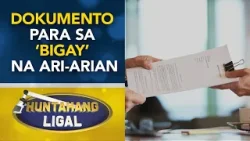 Binigyan ng ari-arian, dapat bang may dokumento pa?