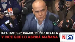 BCP Report: Basilio Núñez backtracks and says he will open it tomorrow