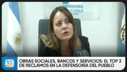 Obras sociales, bancos y servicios: el top 3 de reclamos en la Defensoría del Pueblo Obras sociales, bancos y servicios: el top 3 de reclamos en la Defensoría del Pueblo